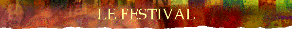 LE FESTIVAL