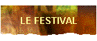 LE FESTIVAL