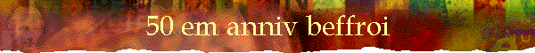 50 em anniv beffroi